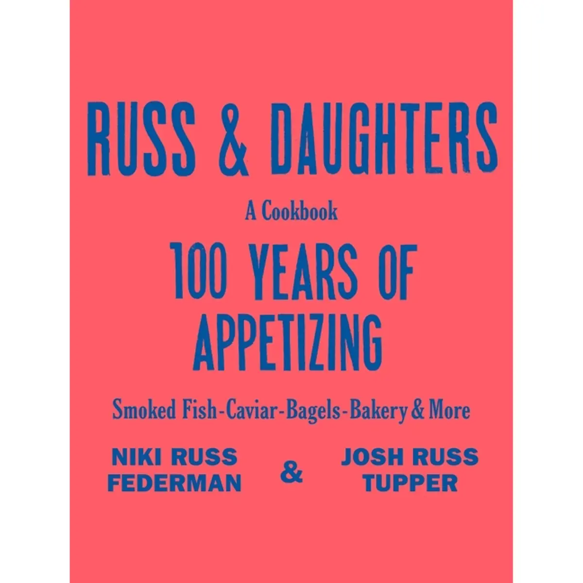 Russ & Daughters: 100 Years Of Appetizing 1