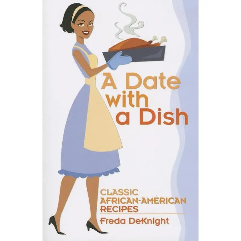 A Date With A Dish: Classic African-American Recipes 1
