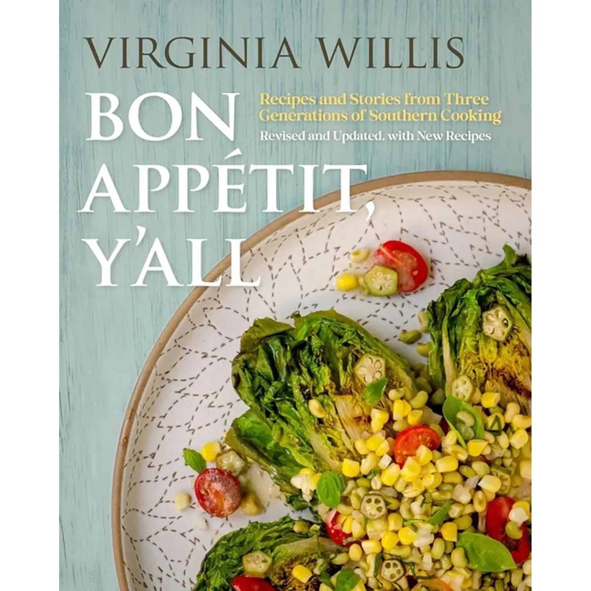 Bon Appetit, Y'all: Recipes And Stories From Three Generations Of Southern Cooking - Revised & Updated 1