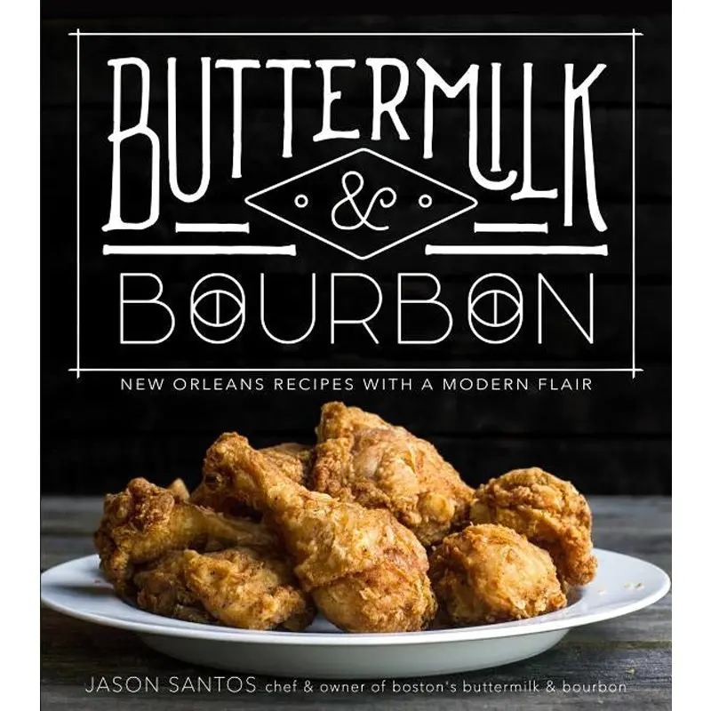 Buttermilk & Bourbon: New Orleans Recipes With A Modern Flair 1