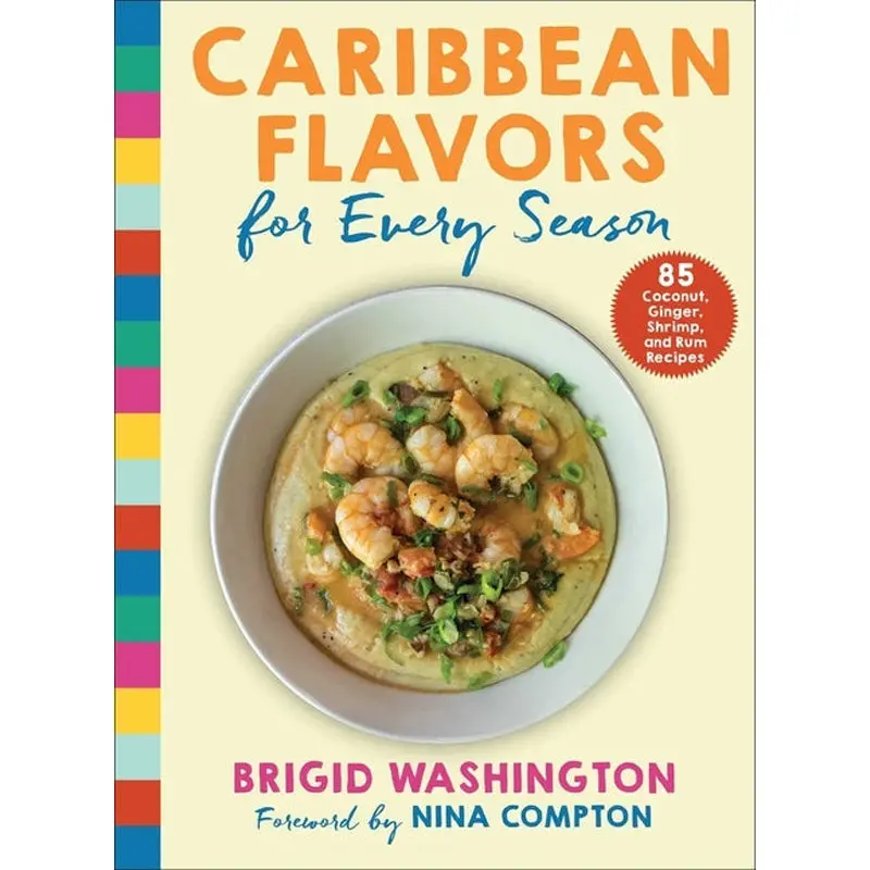 Caribbean Flavors For Every Season: 85 Coconut, Ginger, Shrimp, And Rum Recipes 1