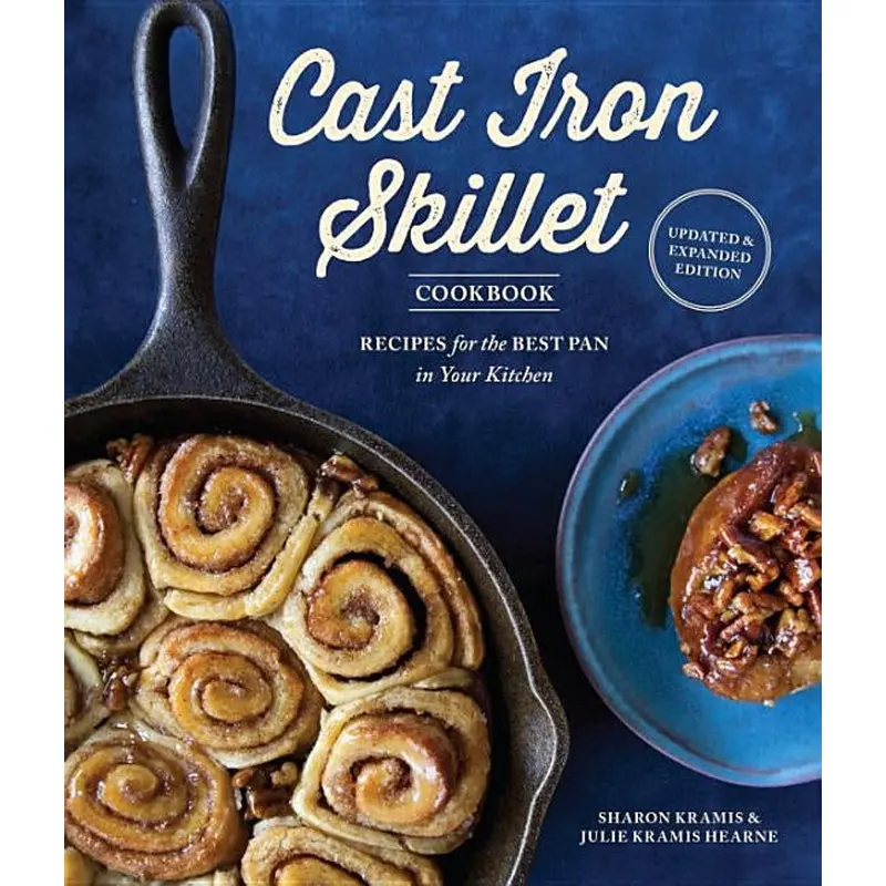 The Cast Iron Skillet Cookbook, 2Nd Edition: Recipes For The Best Pan In Your Kitchen 1