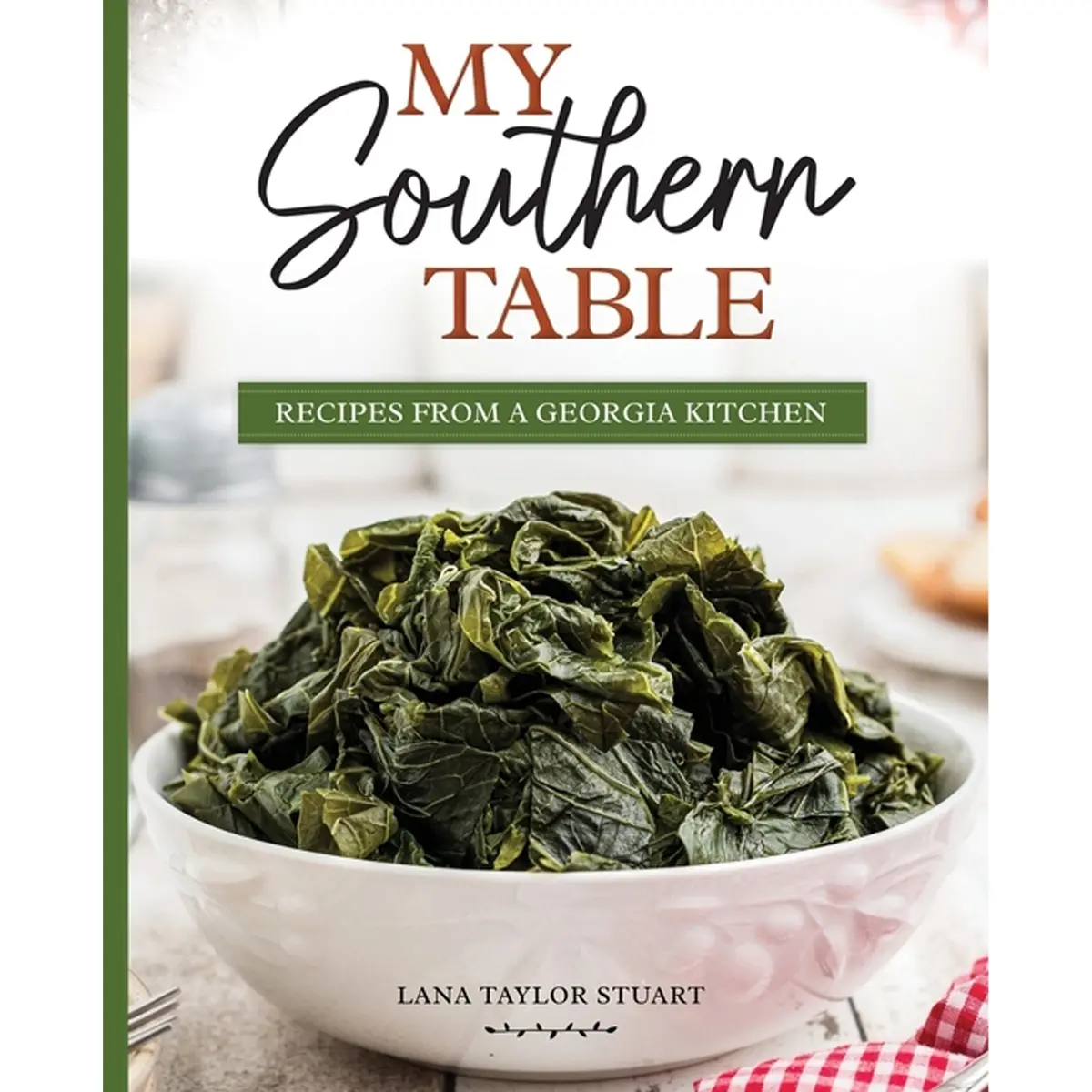 My Southern Table: Recipes From A Georgia Kitchen 1