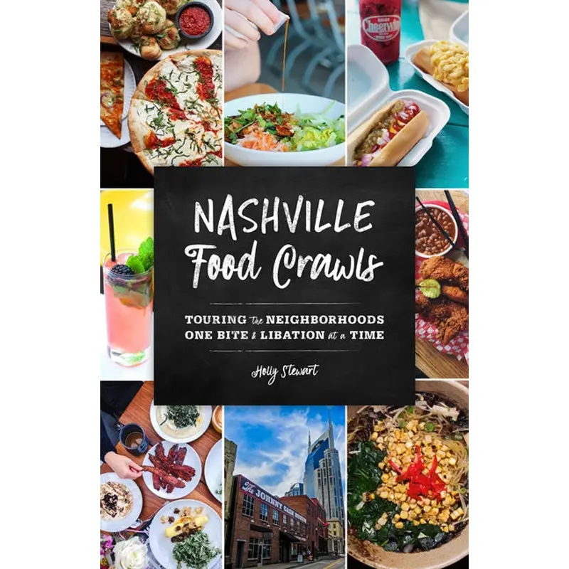 Nashville Food Crawls: Touring The Neighborhoods One Bite And Libation At A Time 1