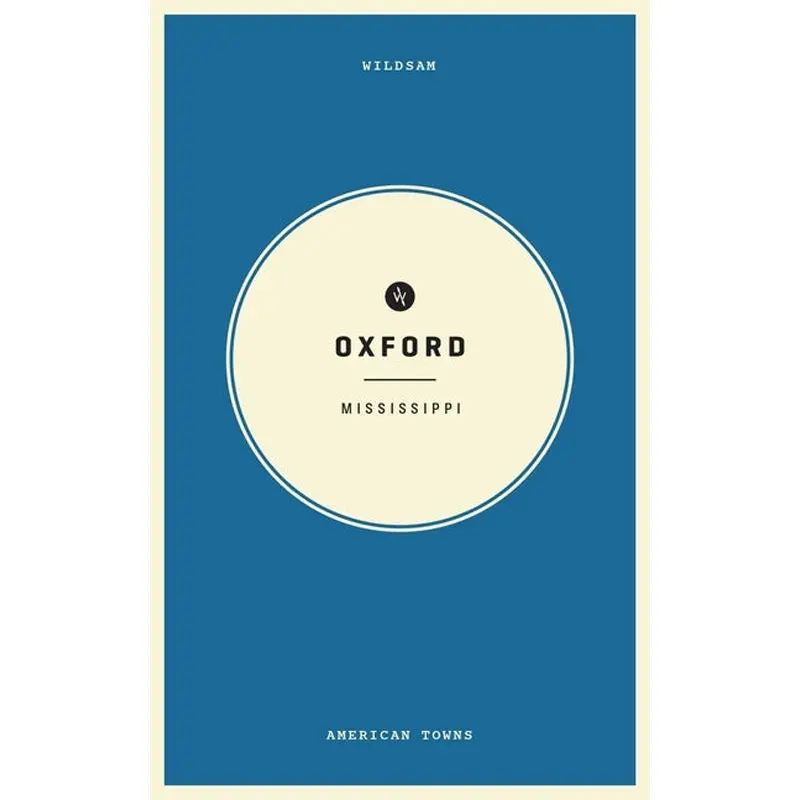Wildsam Field Guides: Oxford, Mississippi 1