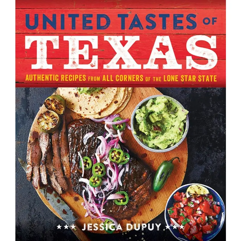 United Tastes Of Texas: Authentic Recipes From All Corners Of The Lone Star State 1